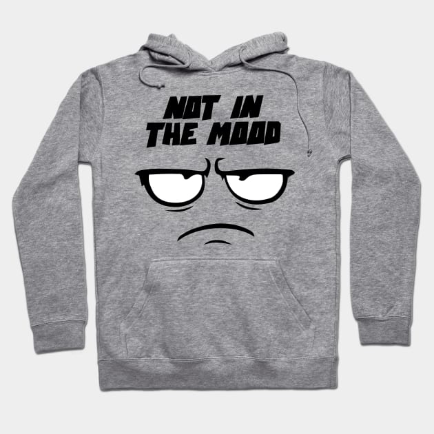 Not in the mood - mad face Hoodie by MK3